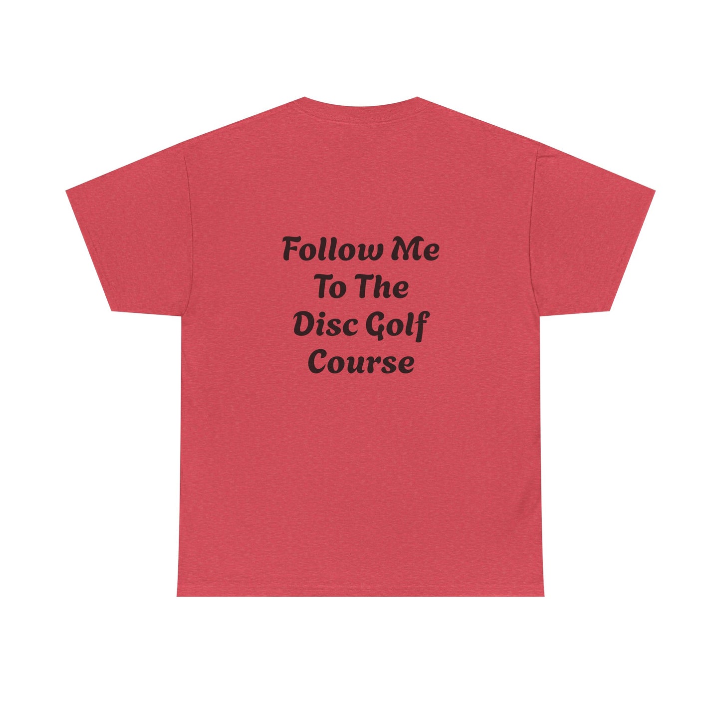 Disc Golf Unisex Heavy Cotton Tee - LFTC - Follow Me To The Disc Golf Course