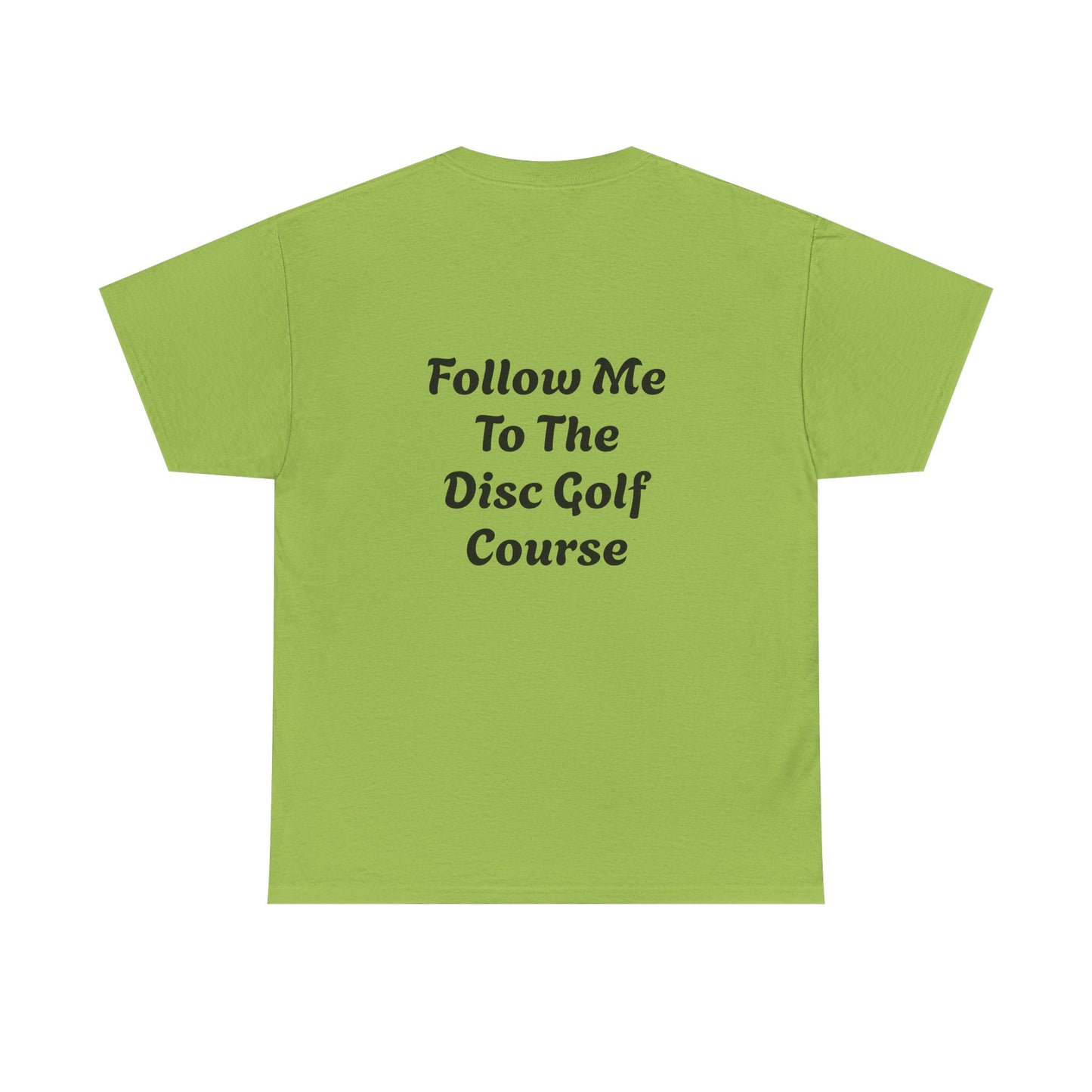 Disc Golf Unisex Heavy Cotton Tee - LFTC - Follow Me To The Disc Golf Course