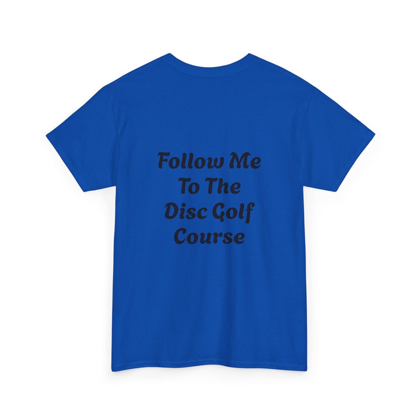 Disc Golf Unisex Heavy Cotton Tee - LFTC - Follow Me To The Disc Golf Course