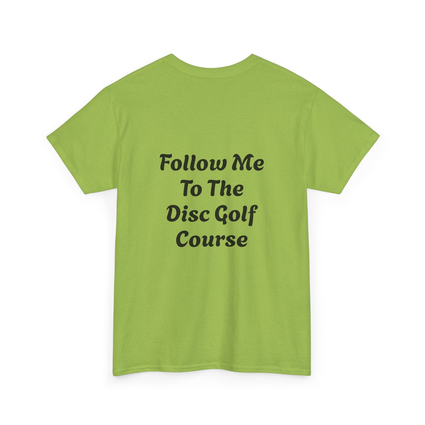 Disc Golf Unisex Heavy Cotton Tee - LFTC - Follow Me To The Disc Golf Course