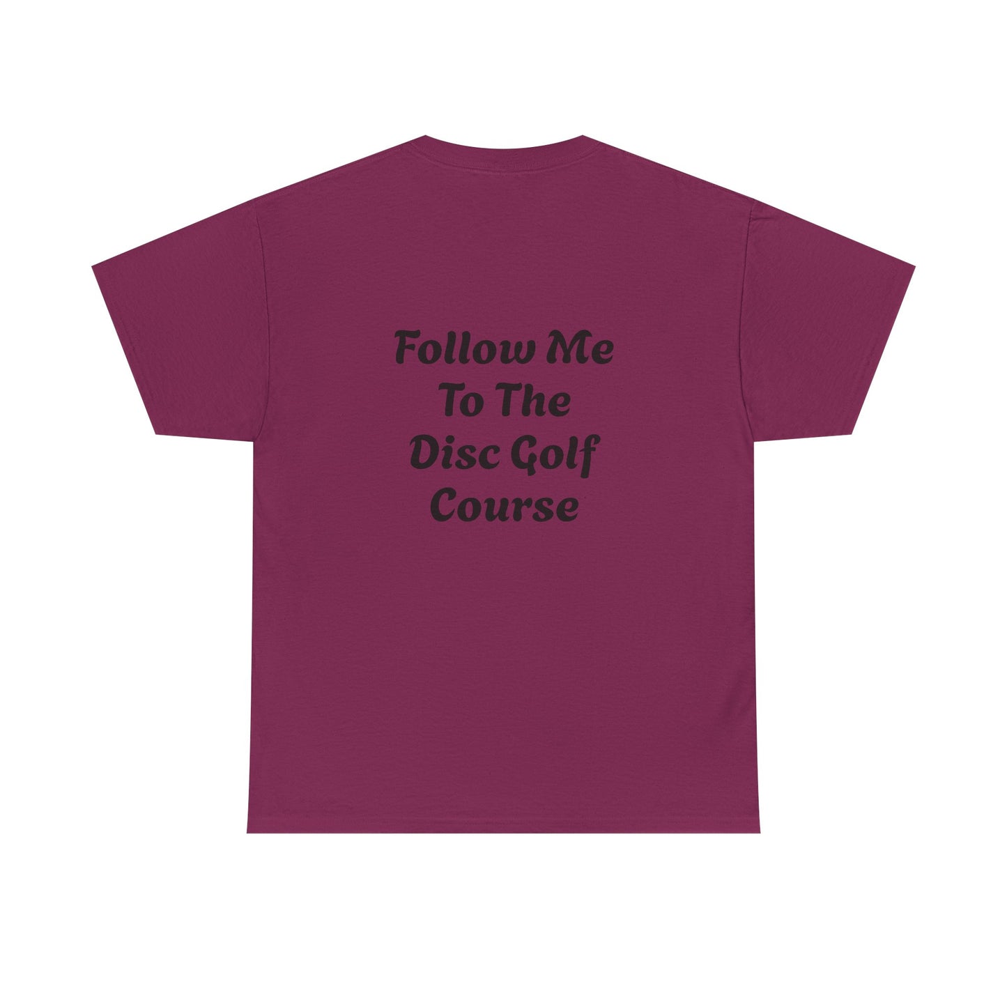 Disc Golf Unisex Heavy Cotton Tee - LFTC - Follow Me To The Disc Golf Course