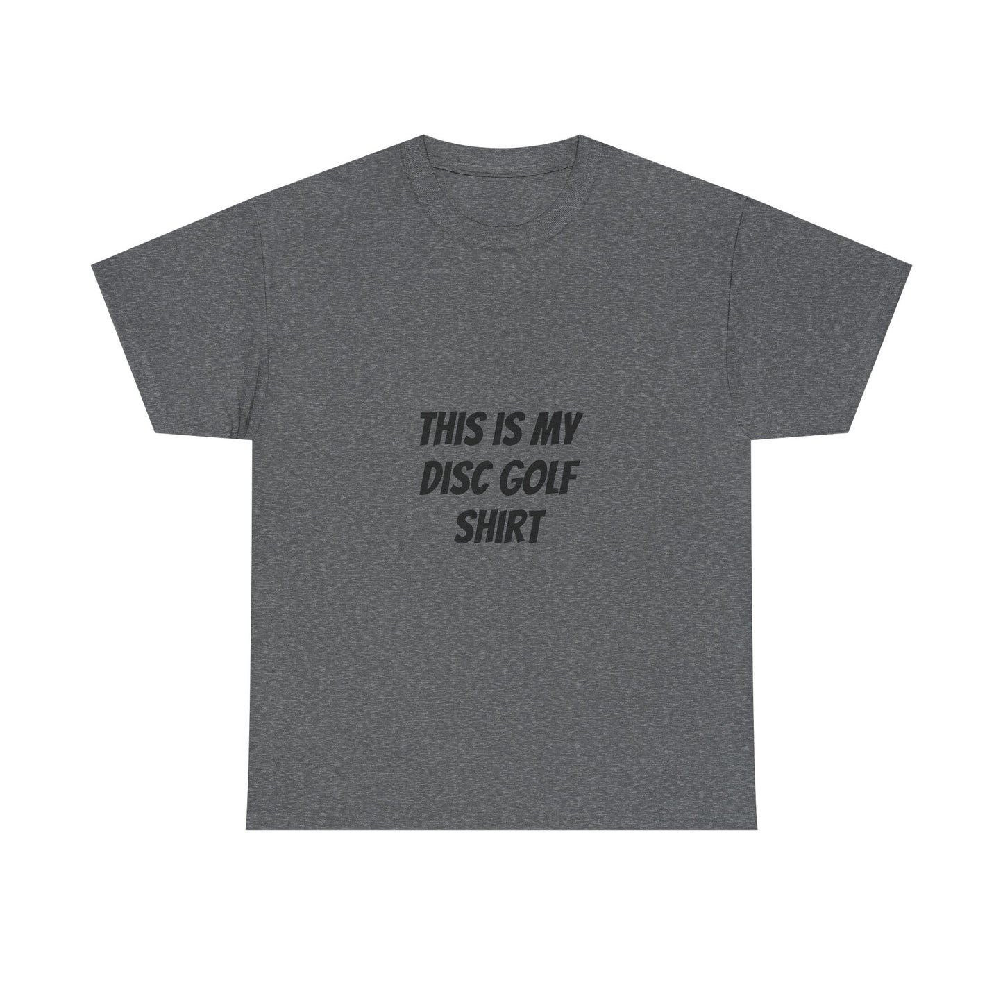 Unisex Heavy Cotton Tee - 'This is My Disc Golf Shirt'