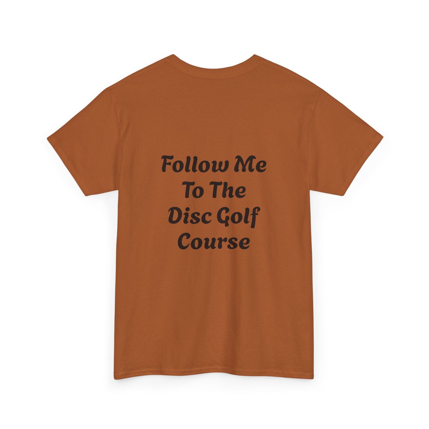 Disc Golf Unisex Heavy Cotton Tee - LFTC - Follow Me To The Disc Golf Course