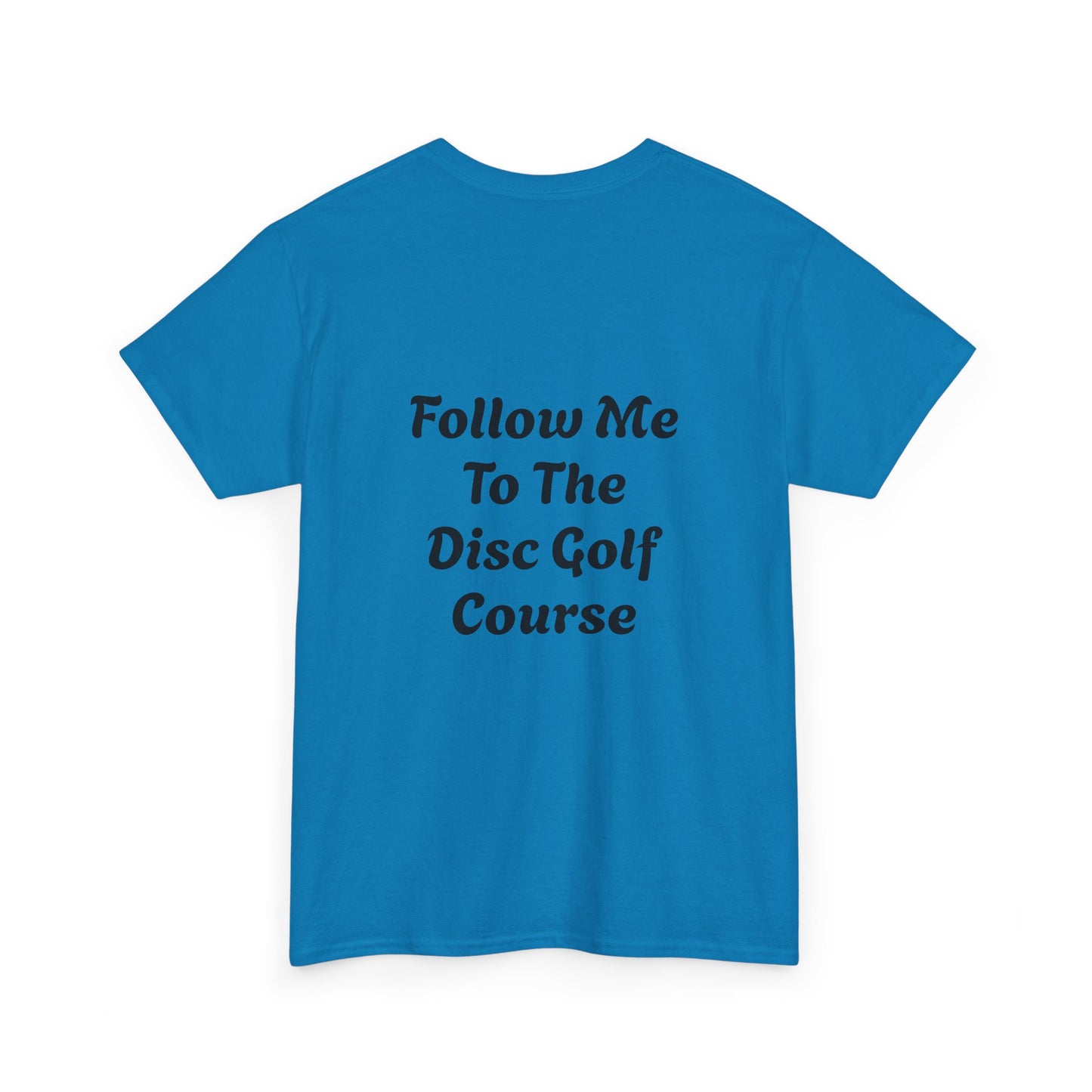 Disc Golf Unisex Heavy Cotton Tee - LFTC - Follow Me To The Disc Golf Course