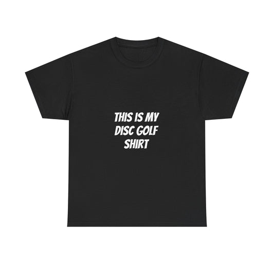 Unisex Heavy Cotton Tee - 'This is My Disc Golf Shirt'