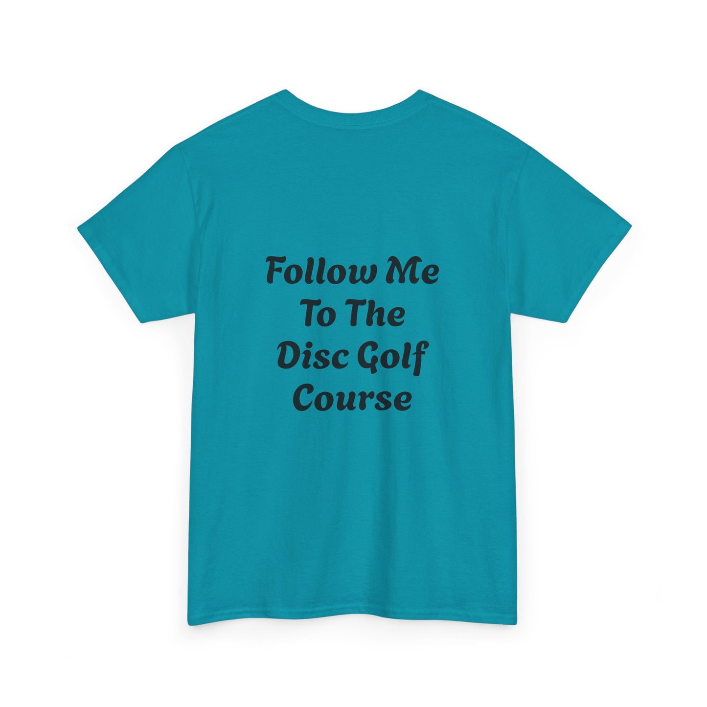 Disc Golf Unisex Heavy Cotton Tee - LFTC - Follow Me To The Disc Golf Course