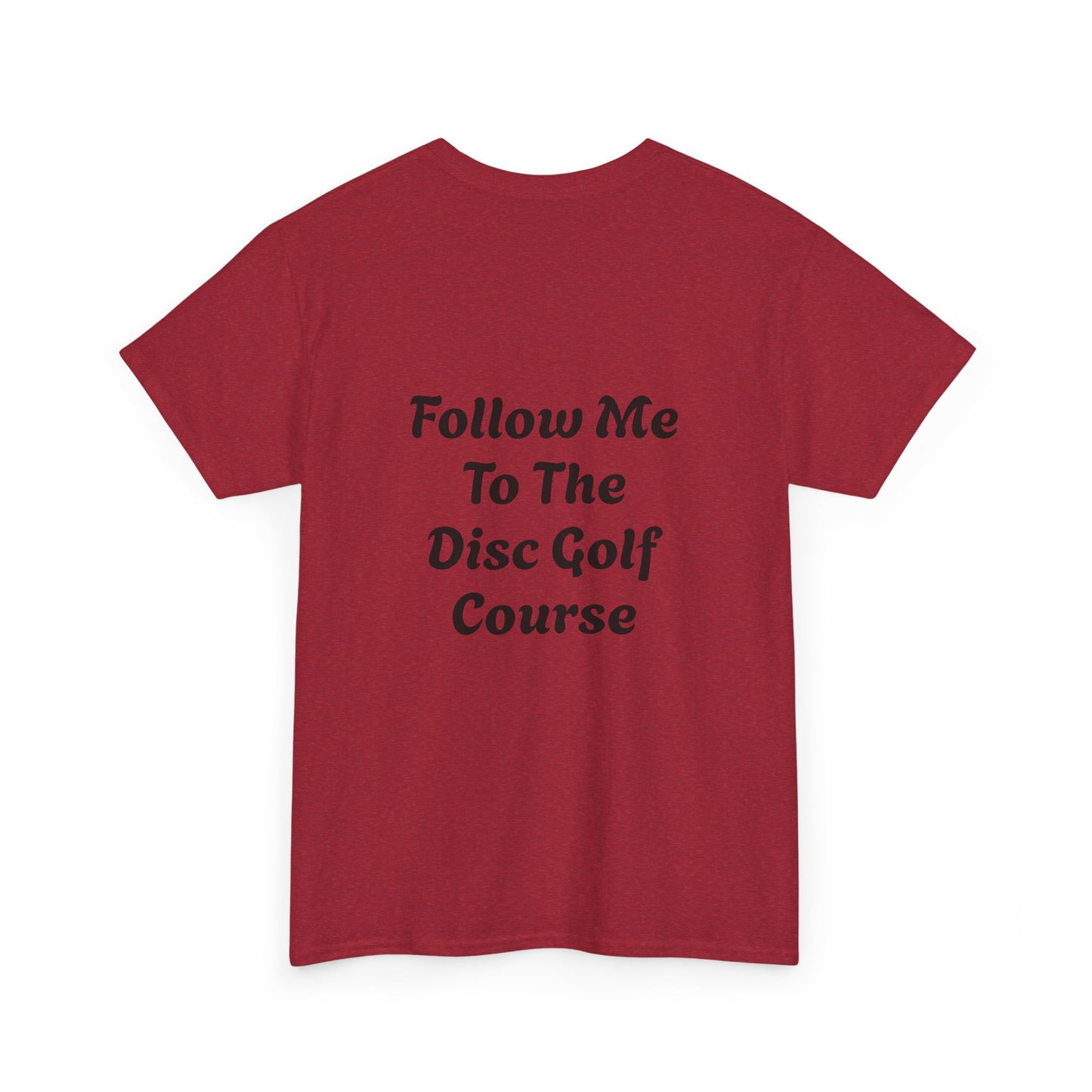 Disc Golf Unisex Heavy Cotton Tee - LFTC - Follow Me To The Disc Golf Course