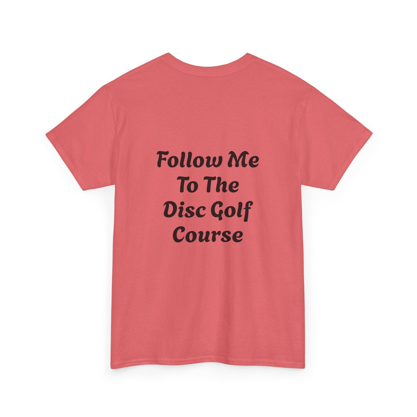 Disc Golf Unisex Heavy Cotton Tee - LFTC - Follow Me To The Disc Golf Course