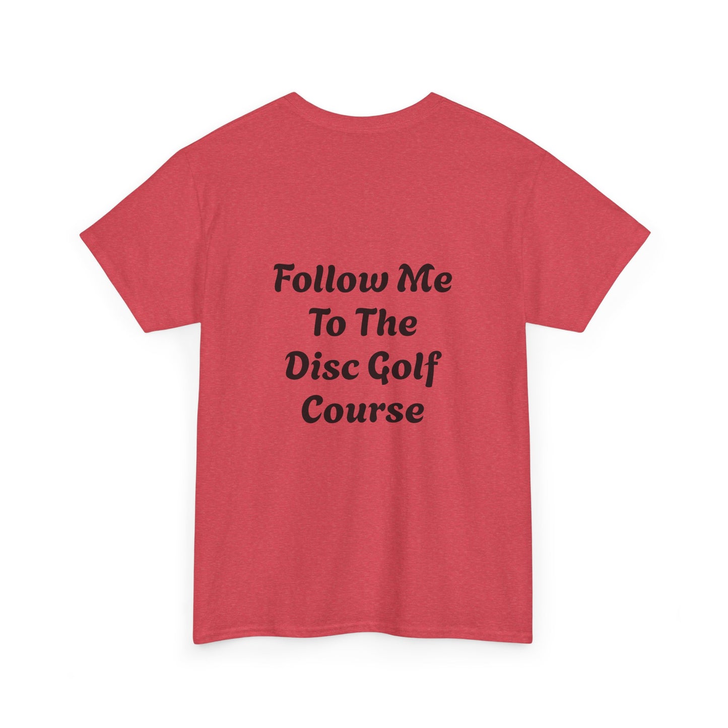 Disc Golf Unisex Heavy Cotton Tee - LFTC - Follow Me To The Disc Golf Course