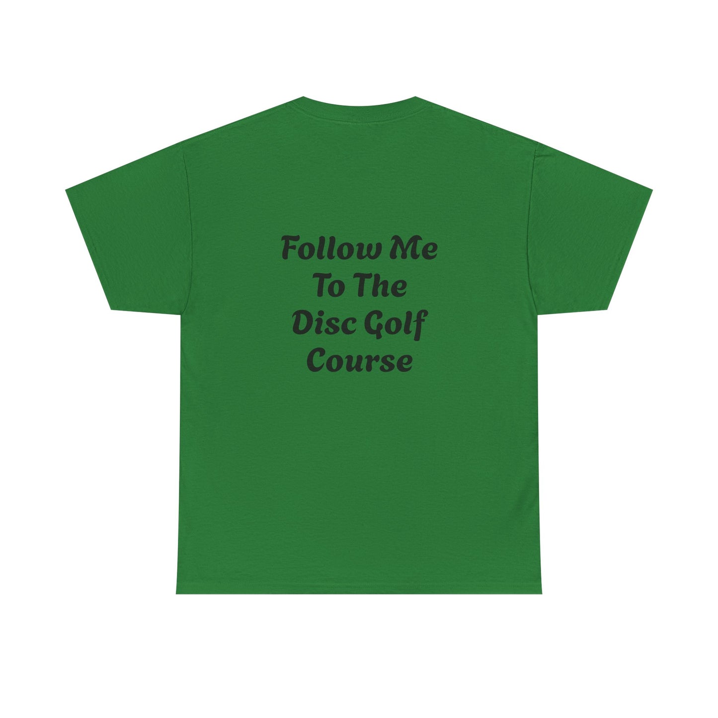 Disc Golf Unisex Heavy Cotton Tee - LFTC - Follow Me To The Disc Golf Course