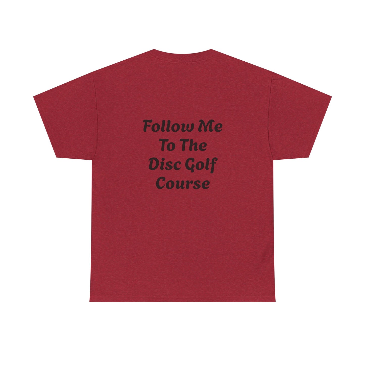 Disc Golf Unisex Heavy Cotton Tee - LFTC - Follow Me To The Disc Golf Course